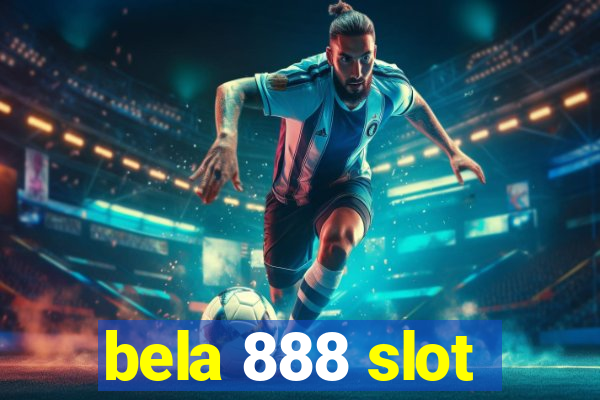 bela 888 slot